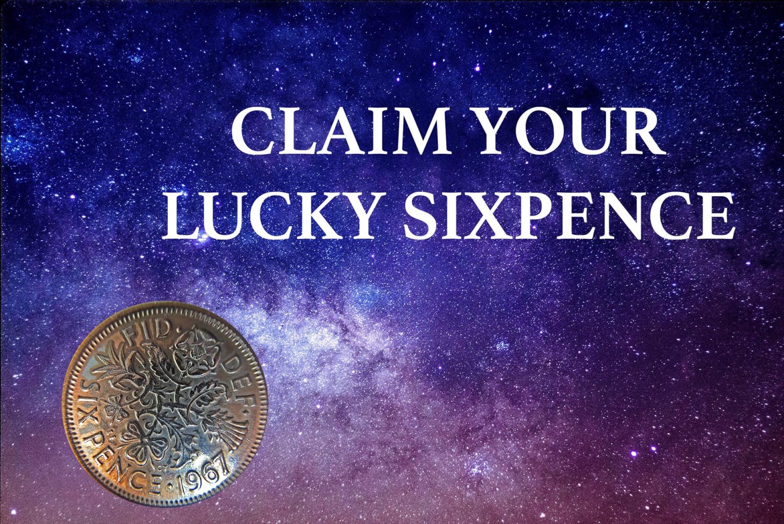 Make Your Wishes Come True With A Lucky Sixpence!